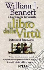 Il libro delle virtù. Il tesoro morale dell'umanità