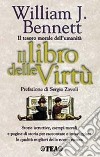 Il libro delle virtù. Il tesoro morale dell'umanità libro