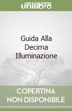 Guida Alla Decima Illuminazione libro