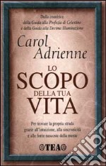 Lo scopo della tua vita libro