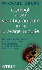 Consigli di una vecchia amante a una giovane moglie