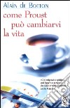 Come Proust può cambiarvi la vita libro