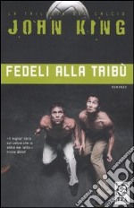 Fedeli alla tribù libro