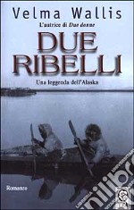 Due ribelli libro