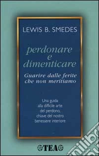 Perdonare e dimenticare libro