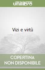 Vizi e virtù libro