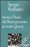 Storia d'Italia dal Risorgimento ai nostri giorni libro
