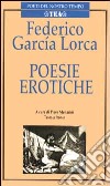 Poesie erotiche. Testo originale a fronte libro