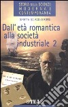 Storia della scienza moderna e contemporanea. Vol. 2/2: Dall'età romantica alla società industriale. libro