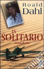 In solitario. Diario di volo libro