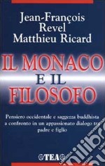 Il monaco e il filosofo. Il buddhismo oggi libro