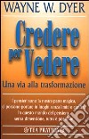 Credere per vedere libro