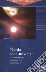 Poesia dell'universo. L'esplorazione matematica del cosmo libro