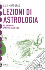 Lezioni di astrologia. Vol. 1: La natura delle case libro