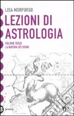 Lezioni di astrologia. Vol. 3: La natura dei segni libro