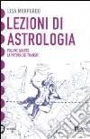 Lezioni di astrologia. Vol. 4: La natura dei transiti libro di Morpurgo Lisa