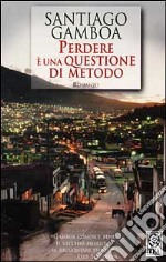 Perdere è una questione di metodo libro