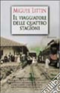 Il viaggiatore delle quattro stagioni libro