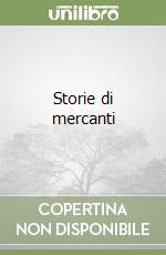 Storie di mercanti libro