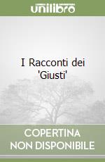 I Racconti dei 'Giusti' libro