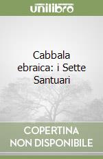 Cabbala ebraica: i Sette Santuari libro