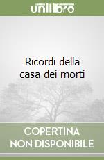 Ricordi della casa dei morti libro