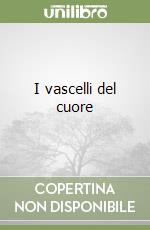 I vascelli del cuore