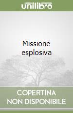 Missione esplosiva