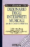 Dizionario degli interpreti musicali libro
