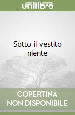 Sotto il vestito niente libro