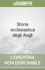 Storia ecclesiastica degli Angli