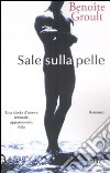 Sale sulla pelle (I vascelli del cuore) libro