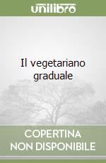 Il vegetariano graduale