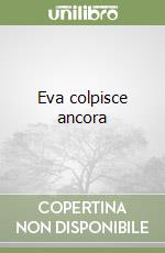 Eva colpisce ancora libro