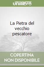 La Pietra del vecchio pescatore libro