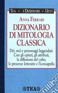 Dizionario di mitologia classica libro