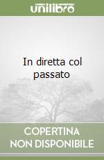 In diretta col passato libro