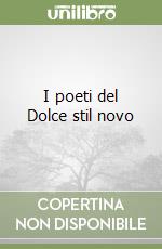 I poeti del Dolce stil novo libro