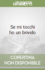 Se mi tocchi ho un brivido libro