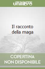 Il racconto della maga libro