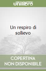 Un respiro di sollievo libro