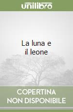 La luna e il leone