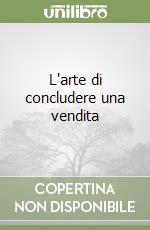 L'arte di concludere una vendita