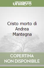 Cristo morto di Andrea Mantegna libro