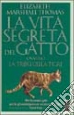 La vita segreta del gatto ovvero la tribù della tigre libro