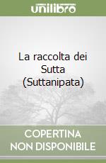 La raccolta dei Sutta (Suttanipata) libro