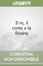 Il re, il conte e la Rosina libro
