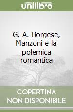 G. A. Borgese, Manzoni e la polemica romantica libro