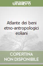 Atlante dei beni etno-antropologici eoliani libro