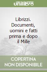 Librizzi. Documenti, uomini e fatti prima e dopo il Mille